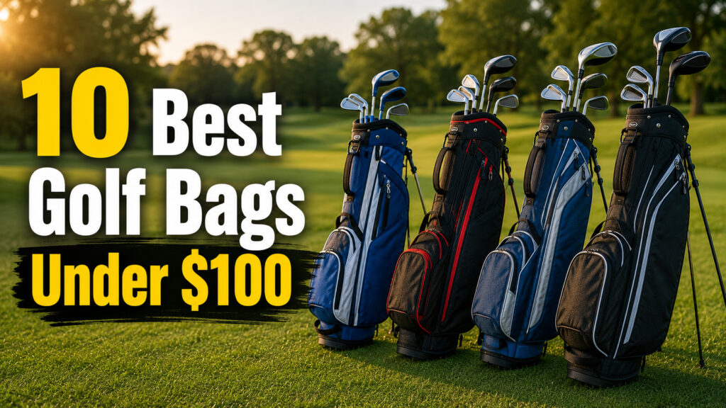 Best Golf Bags Under $100