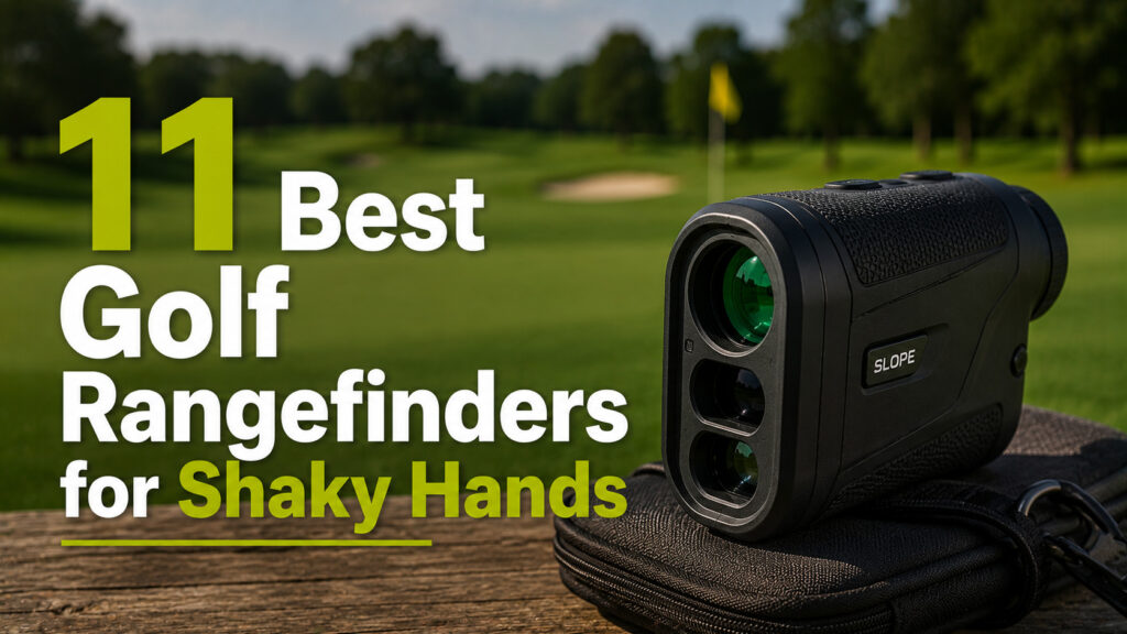 Best Golf Rangefinders for Shaky Hands