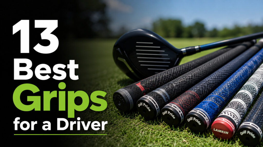best grips for a driver